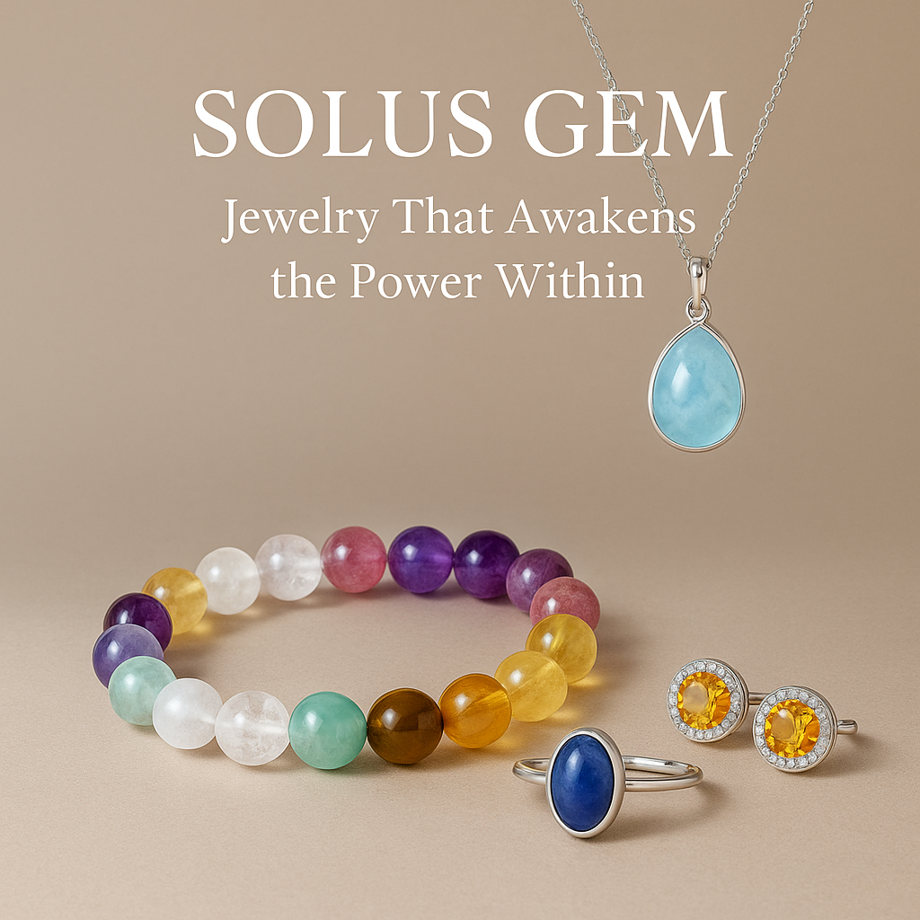 Solus Gem: Jewelry That Awakens the Power Within
